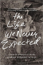 The Life We Never Expected: Hopeful…