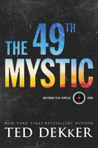 The 49th Mystic (Beyond the Circle) by Ted…