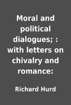 Moral and political dialogues; : with…