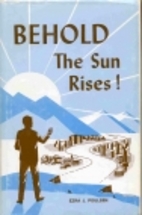 Behold, the Sun Rises! by Ezra James Poulsen