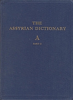 The Assyrian Dictionary of the Oriental…