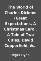 The World of Charles Dickens (Great…