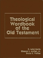 Theological Wordbook of the Old Testament,…