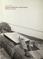 Monica Bonvicini /Sam Durant: Break it /Fix…