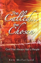 The Called the Chosen: God has always had a…