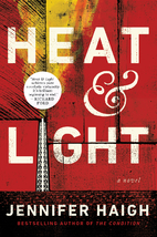 Heat and Light: A Novel by Jennifer Haigh