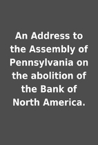 An Address to the Assembly of Pennsylvania…