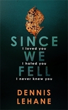 Since We Fell: A Novel by Dennis Lehane