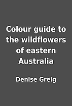 Colour guide to the wildflowers of eastern…