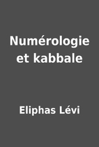 Numérologie et kabbale by Eliphas Lévi