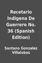 Recetario Indigena De Guerrero No. 36…