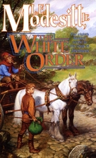 The White Order by L. E. Modesitt Jr.