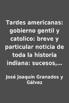 Tardes americanas: gobierno gentil y…