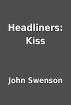 Headliners: Kiss by John Swenson