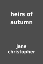 heirs of autumn by jane christopher
