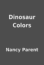 Dinosaur Colors by Nancy Parent