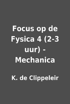Focus op de Fysica 4 (2-3 uur) - Mechanica…
