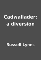 Cadwallader: a diversion by Russell Lynes