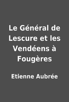 Le Général de Lescure et les…