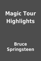 Magic Tour Highlights by Bruce Springsteen