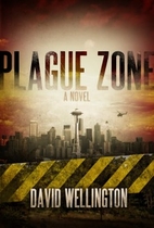 Plague Zone by David Wellington