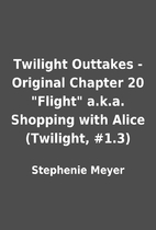 Twilight Outtakes - Original Chapter 20…