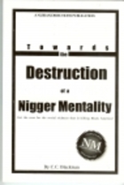 Towards the destruction of a nigger…