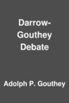 Darrow-Gouthey Debate by Adolph P. Gouthey