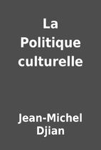 La Politique culturelle by Jean-Michel Djian