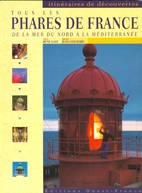 Tous les Phares de France: De la Mer du Nord…