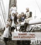 Seskarö - sågar, strid & splitvedsjäntor…