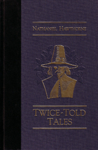 Twice-Told Tales by Nathaniel Hawthorne