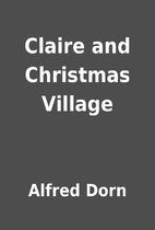 Claire and Christmas Village by Alfred Dorn