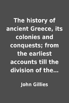 The history of ancient Greece, its colonies…
