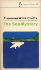 The Sea Mystery by Freeman Wills Crofts