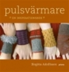 Pulsvärmare : en inspirationsbok by…