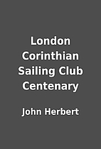 London Corinthian Sailing Club Centenary by…