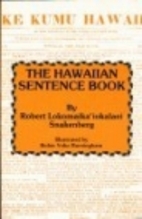 The Hawaiian Sentence Book by Robert…