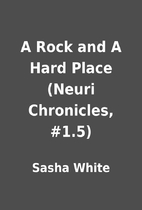 A Rock and A Hard Place (Neuri Chronicles,…