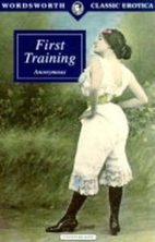 First Training (Wordsworth Classic Erotica…