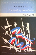 A Decade of Revolution, 1789–1799 by Crane…
