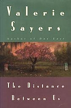 Distance Between Us, The by Valerie Sayers