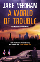 A World of Trouble by Jake Needham