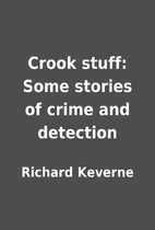 Crook stuff: Some stories of crime and…