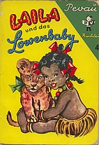 Laila und das Löwenbaby by Marianne…