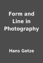 Form and Line in Photography by Hans Gotze