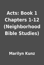 Acts: Book 1 Chapters 1-12 (Neighborhood…