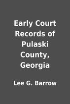 Early Court Records of Pulaski County,…