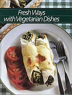 Fresh Ways with Vegetarian Dishes by…