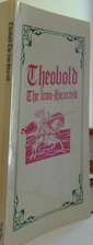 Theobold the Iron-Hearted by E. Thompson…